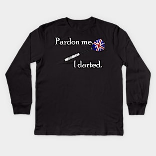 Pardon Me, I Darted Kids Long Sleeve T-Shirt